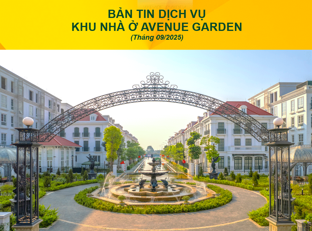 BẢN TIN DỊCH VỤ KHU NHÀ Ở AVENUE GARDEN (THÁNG 9/2025)