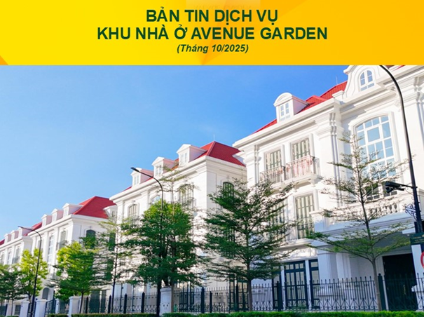 BẢN TIN DỊCH VỤ KHU NHÀ Ở AVENUE GARDEN (THÁNG 10/2025)