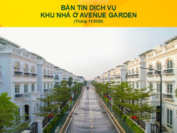 BẢN TIN DỊCH VỤ  KHU NHÀ Ở AVENUE GARDEN (THÁNG 11/2025)