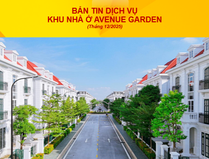 BẢN TIN DỊCH VỤ  KHU NHÀ Ở AVENUE GARDEN (THÁNG 12/2025)