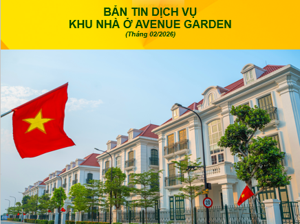 BẢN TIN DỊCH VỤ  KHU NHÀ Ở AVENUE GARDEN (THÁNG 2/2026)