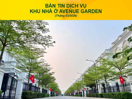 BẢN TIN DỊCH VỤ  KHU NHÀ Ở AVENUE GARDEN (THÁNG 3/2026)