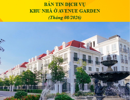BẢN TIN DỊCH VỤ  KHU NHÀ Ở AVENUE GARDEN (THÁNG 8/2026)