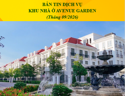BẢN TIN DỊCH VỤ  KHU NHÀ Ở AVENUE GARDEN (THÁNG 9/2026)